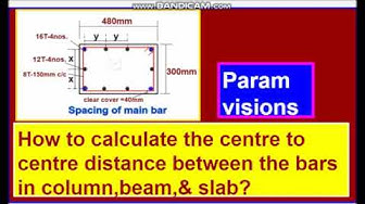 'Video thumbnail for How to calculate the center to center distance between the reinforcement in column, beam & slab?'