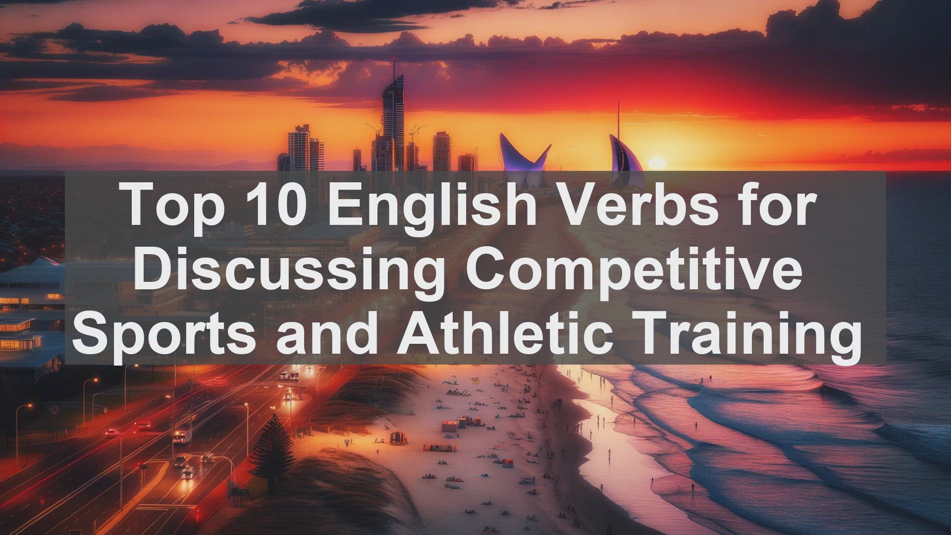 'Video thumbnail for Top 10 English Verbs for Discussing Competitive Sports and Athletic Training'
