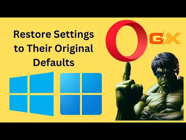 'Video thumbnail for How to Restore Opera GX Settings to Their Original Defaults in Windows 11 or 10 | GearUpWindows'