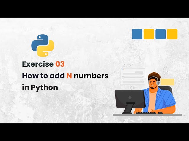 Video thumbnail for How to Add N Numbers in Python | Python Exercise for Beginners