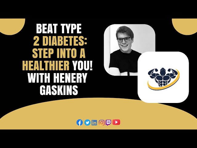 Video thumbnail for Beat Type 2 Diabetes: Step Into A Healthier You! With Henery Gaskins