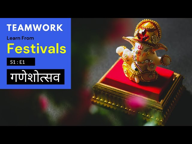 Video thumbnail for Teamwork | Learn from Festivals | S1E1 | Ganeshotsav