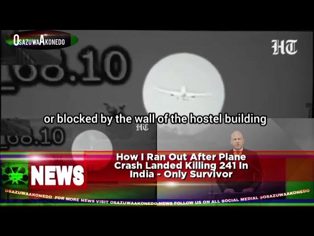 Video thumbnail for How I Ran Out After Plane Crash Landed Killing 241 In India - Only Survivor