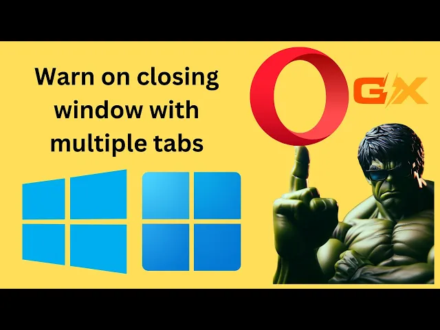 'Video thumbnail for How to Enable or Disable 'Warn on closing window with multiple tabs' in Opera GX on Windows 11 or 10'