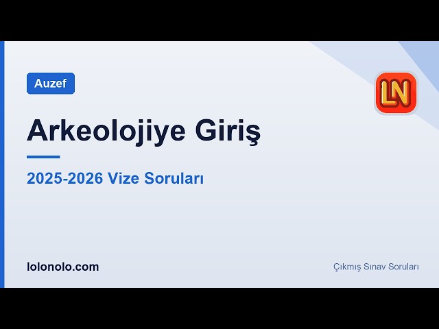 Video thumbnail for Arkeolojiye Giriş 2025-2026 Vize Soruları