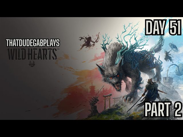 Video thumbnail for Spring Marathon #51 Wild Hearts | First Time Playing (Hunting Begins)