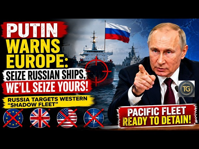 Video thumbnail for Putin Threatens to Seize Western Ships as Russia Escalates Shadow Fleet Fight