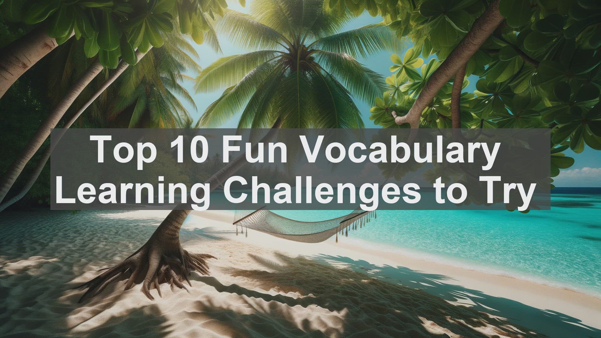 'Video thumbnail for Top 10 Fun Vocabulary Learning Challenges to Try'