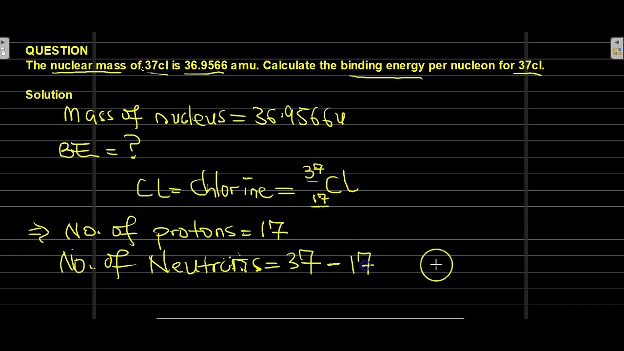 'Video thumbnail for The nuclear mass of 37cl is 36 9566 amu  Calculate the binding energy per nucleon for 37cl'
