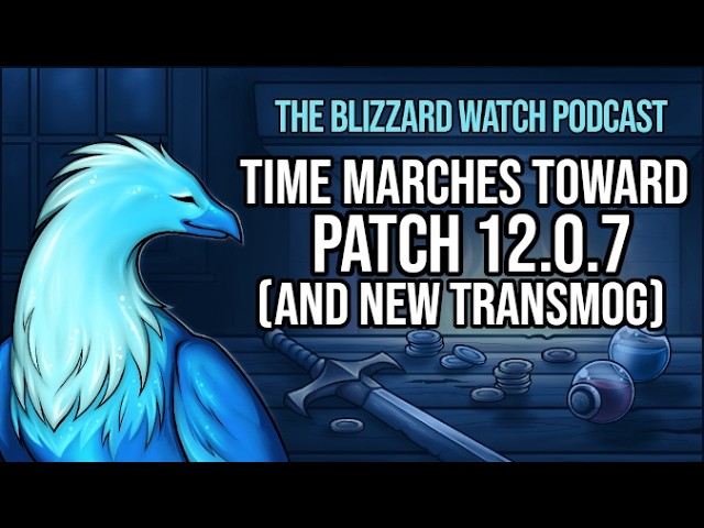 Video thumbnail for Time marches toward WoW patch 12.0.7 (and new transmog)