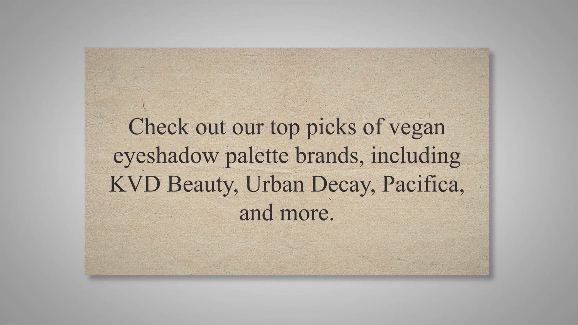 Video thumbnail for 12 Best Vegan Eyeshadow Palette Brands for a Cruelty-Free Makeup Look