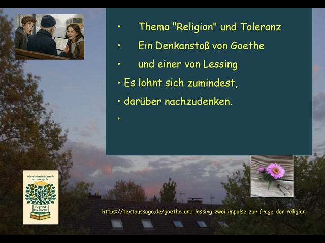 Video thumbnail for Zur Frage der Religion(en) - Tipps von Goethe "Das Göttliche" und Lessing (Ringparabel-Mittelteil)