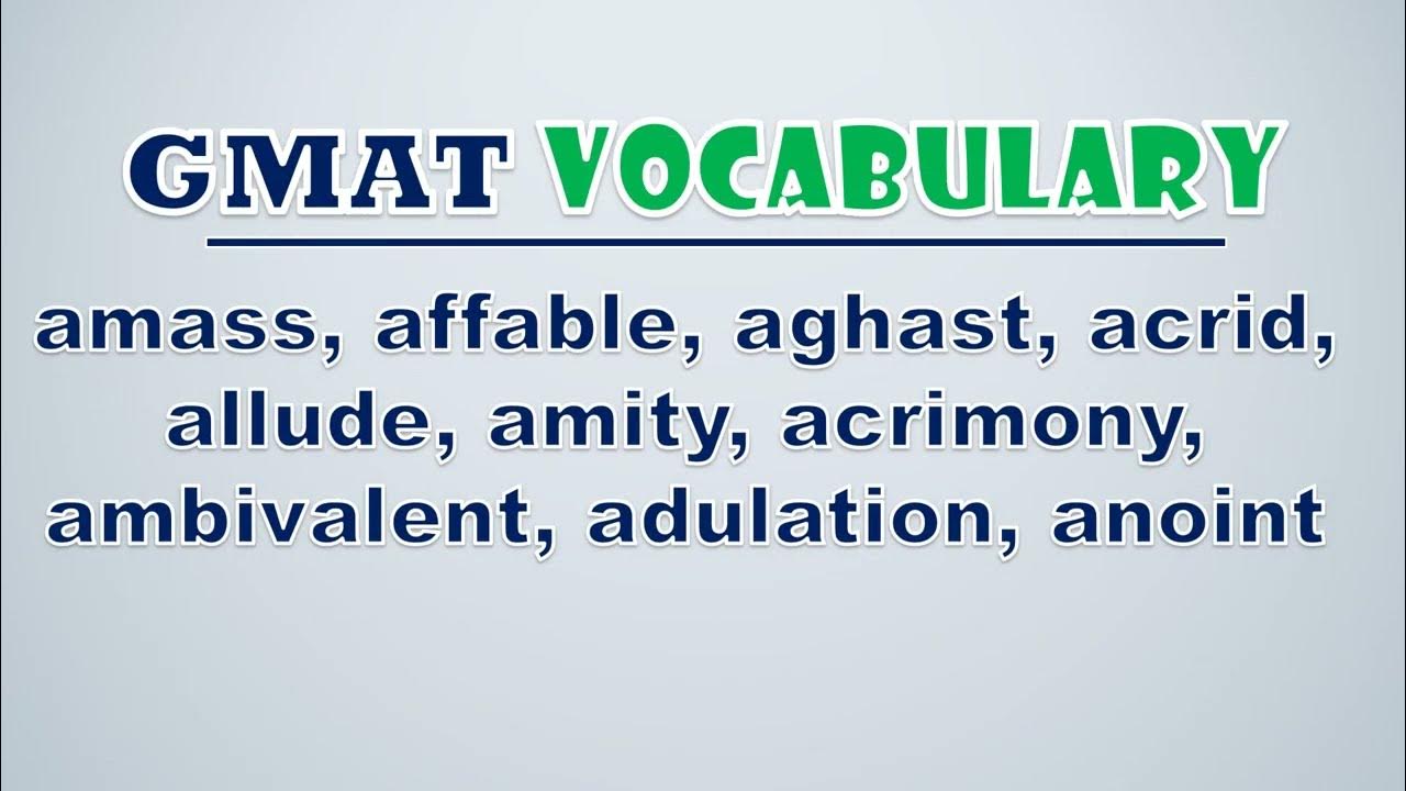 'Video thumbnail for GMAT Vocabulary: Amass, Affable, Aghast, Acrid, Allude, Amity, Acrimony, Ambivalent, Adulation'