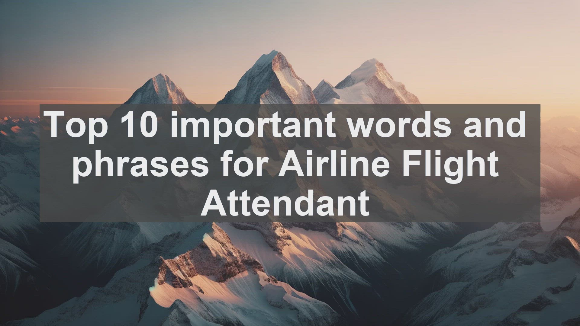 'Video thumbnail for Top 10 important words and phrases for Airline Flight Attendant'