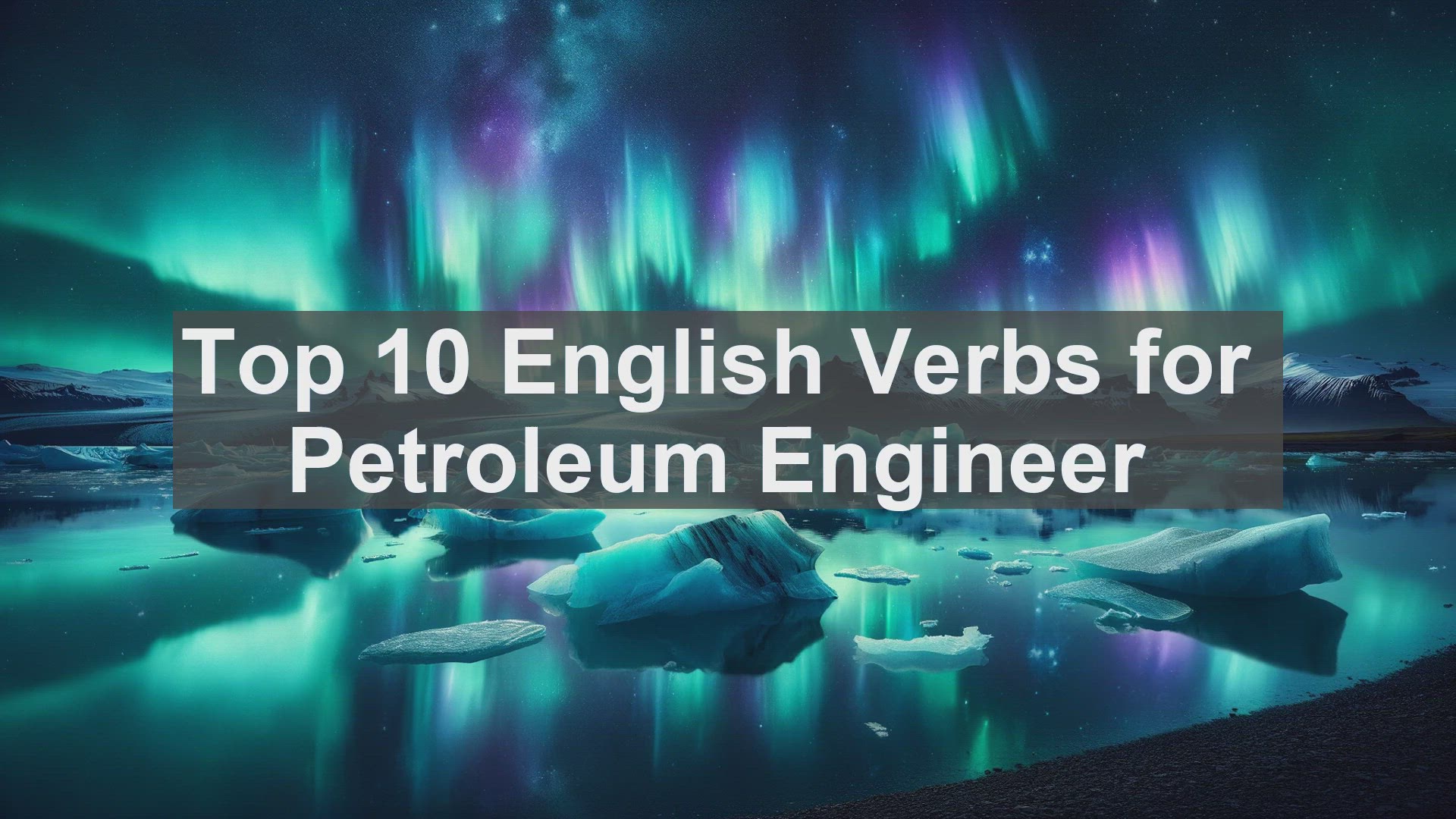 'Video thumbnail for Top 10 English Verbs for Petroleum Engineer'