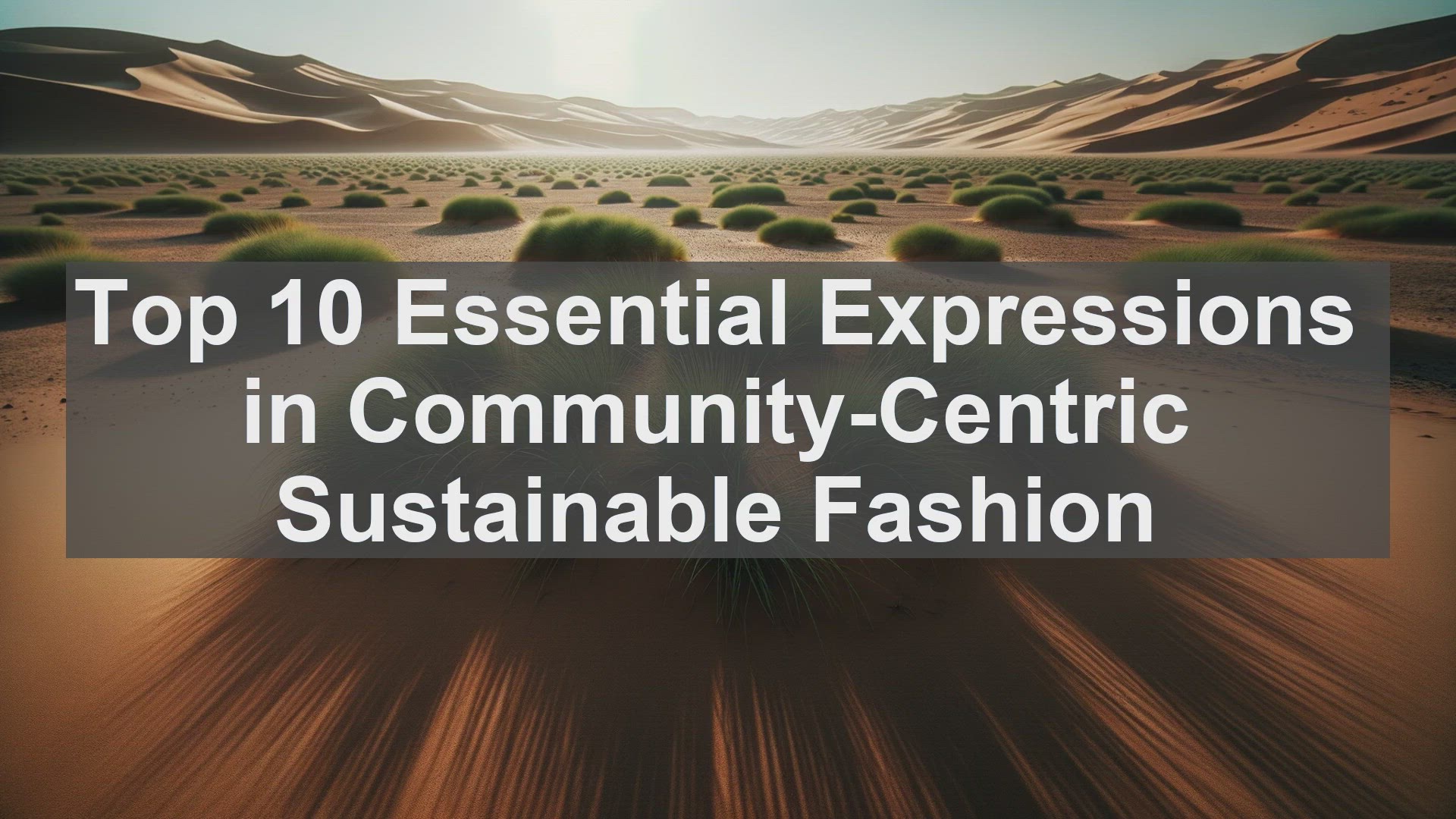 'Video thumbnail for Top 10 Essential Expressions in CommunityCentric Sustainable Fashion'