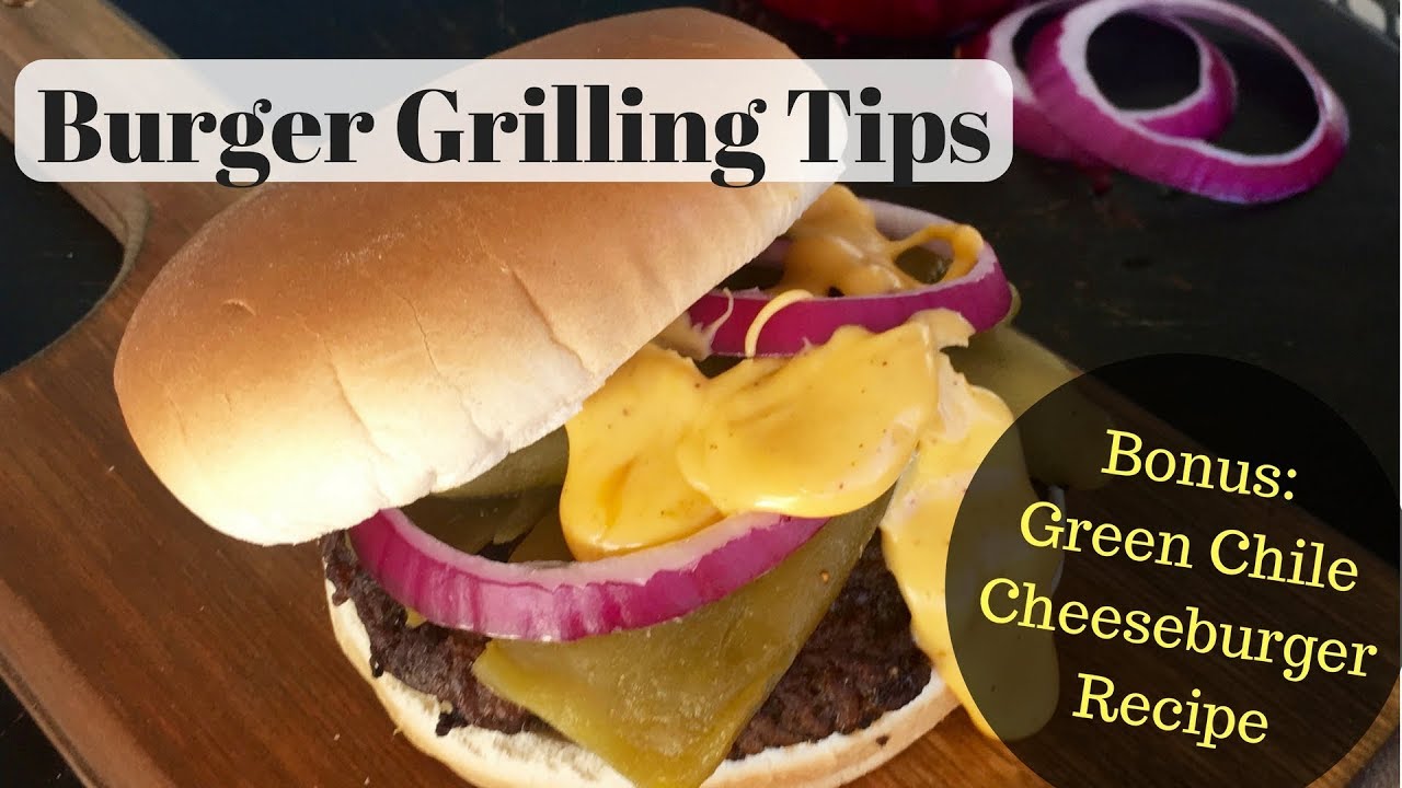 'Video thumbnail for Best Burger Grilling Tips and Green Chile Cheeseburger Recipe'