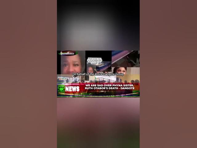 Video thumbnail for We Are Sad Over Phyna Sister, Ruth Otabor's Death - Dangote