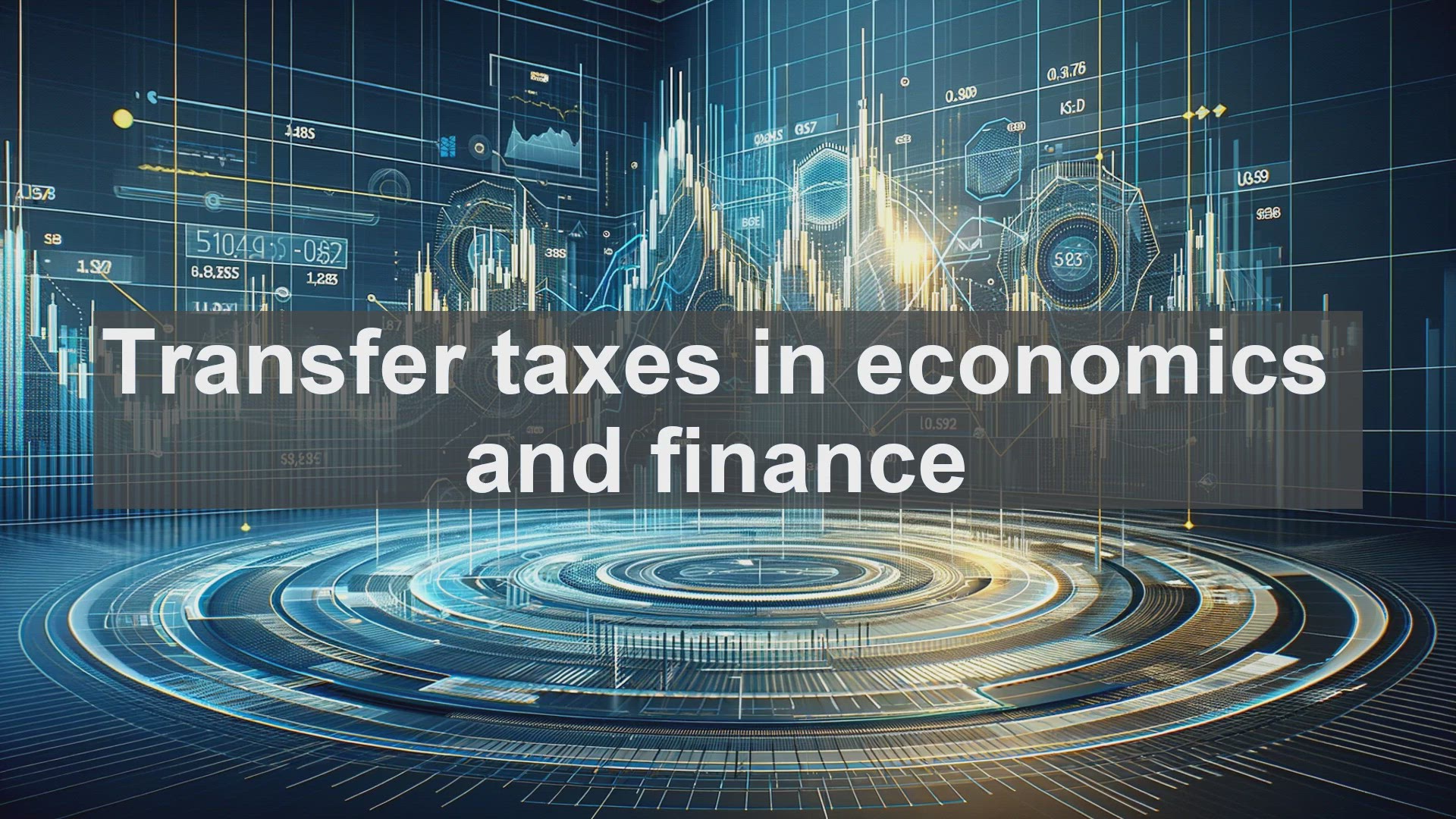 'Video thumbnail for Transfer taxes in economics and finance'