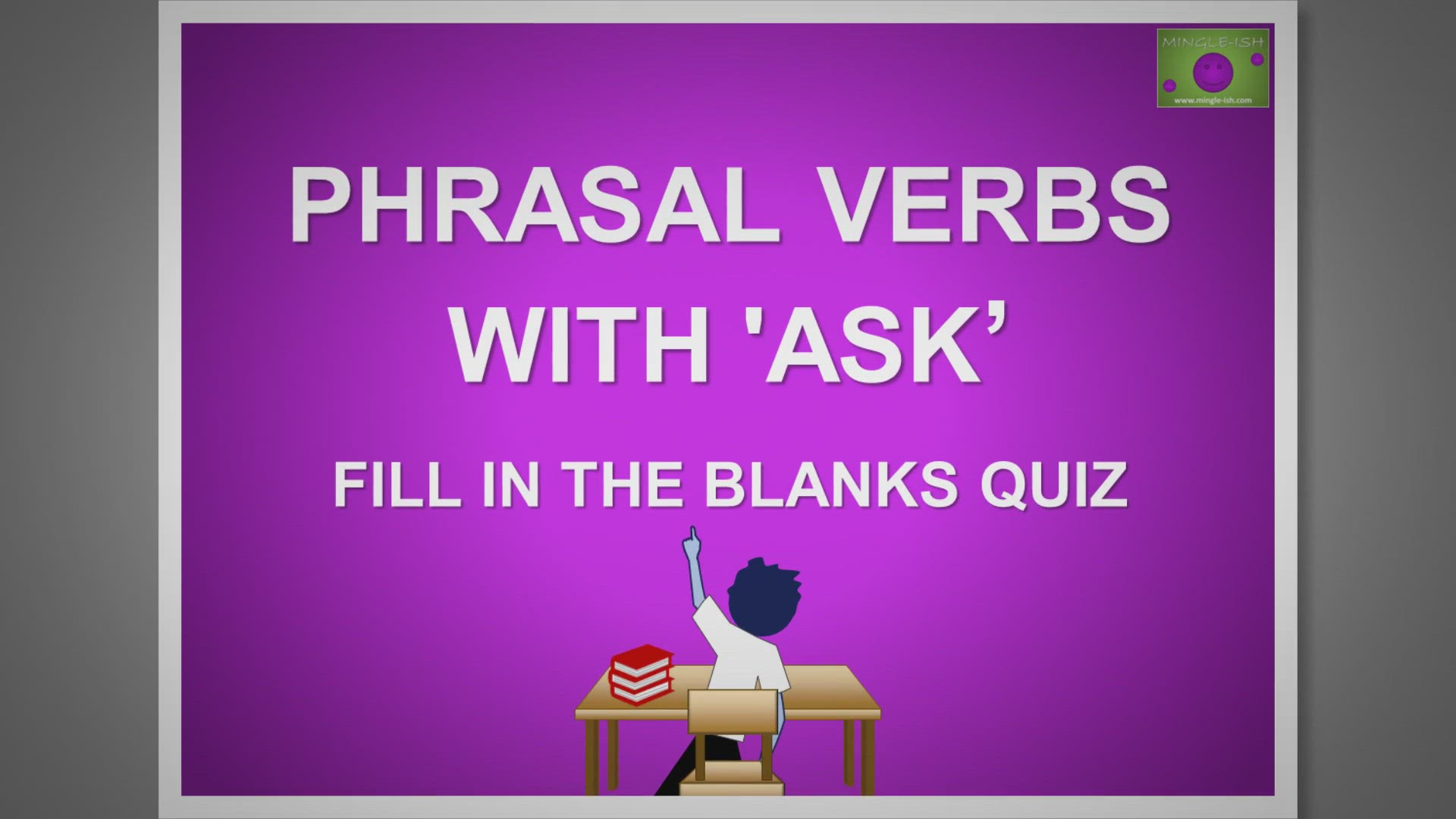 'Video thumbnail for Phrasal Verbs with 'Ask': Fill in the Blanks Quiz #2'