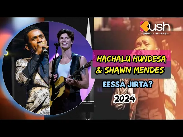 Video thumbnail for Hachalu Hundesa & Shawn Mendes Eessa Jirta Mashup Ethiopian Oromo Music 2024