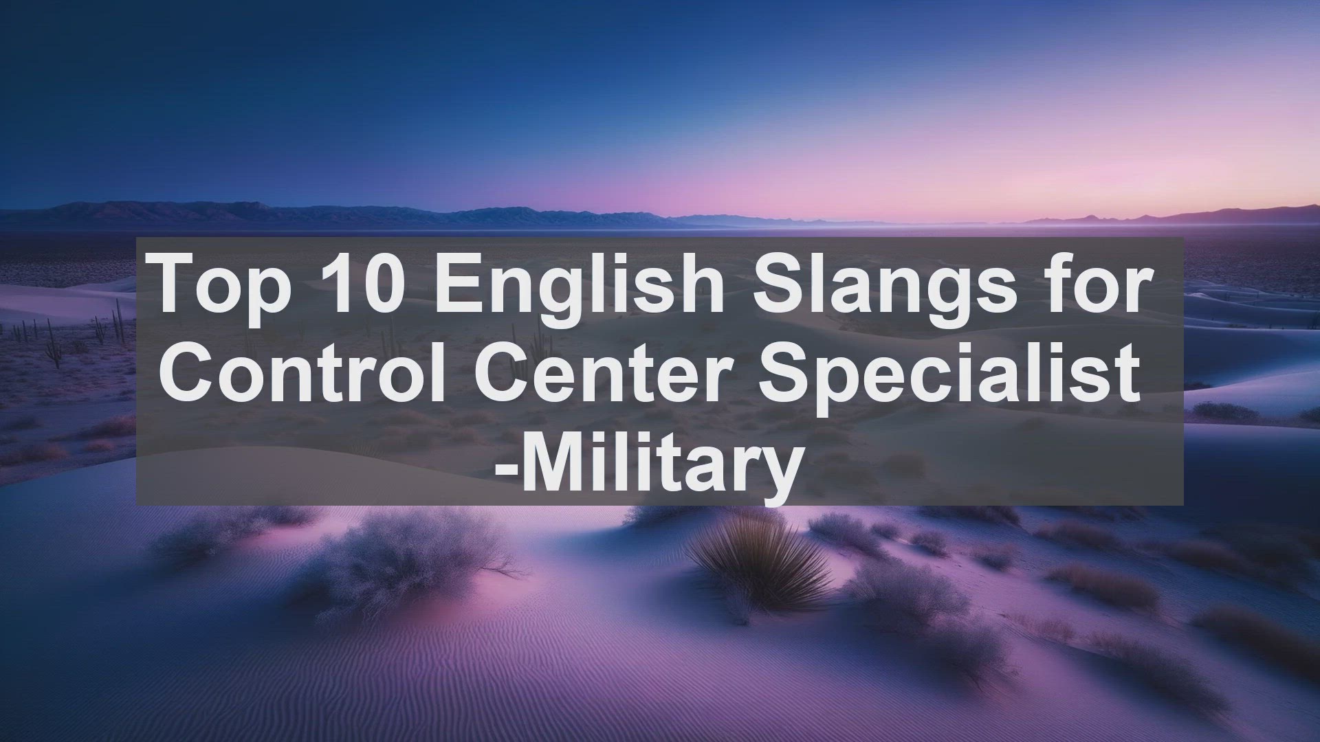 'Video thumbnail for Top 10 English Slangs for Control Center Specialist Military'