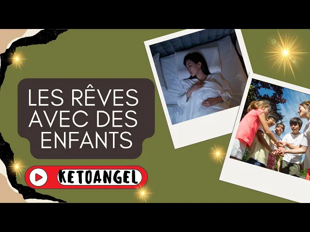 'Video thumbnail for Les Rêves Avec Des Enfants: Significations et Interprétations Spirituelles'