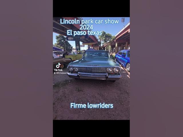 Video thumbnail for Lincoln park car show el paso texas  2024