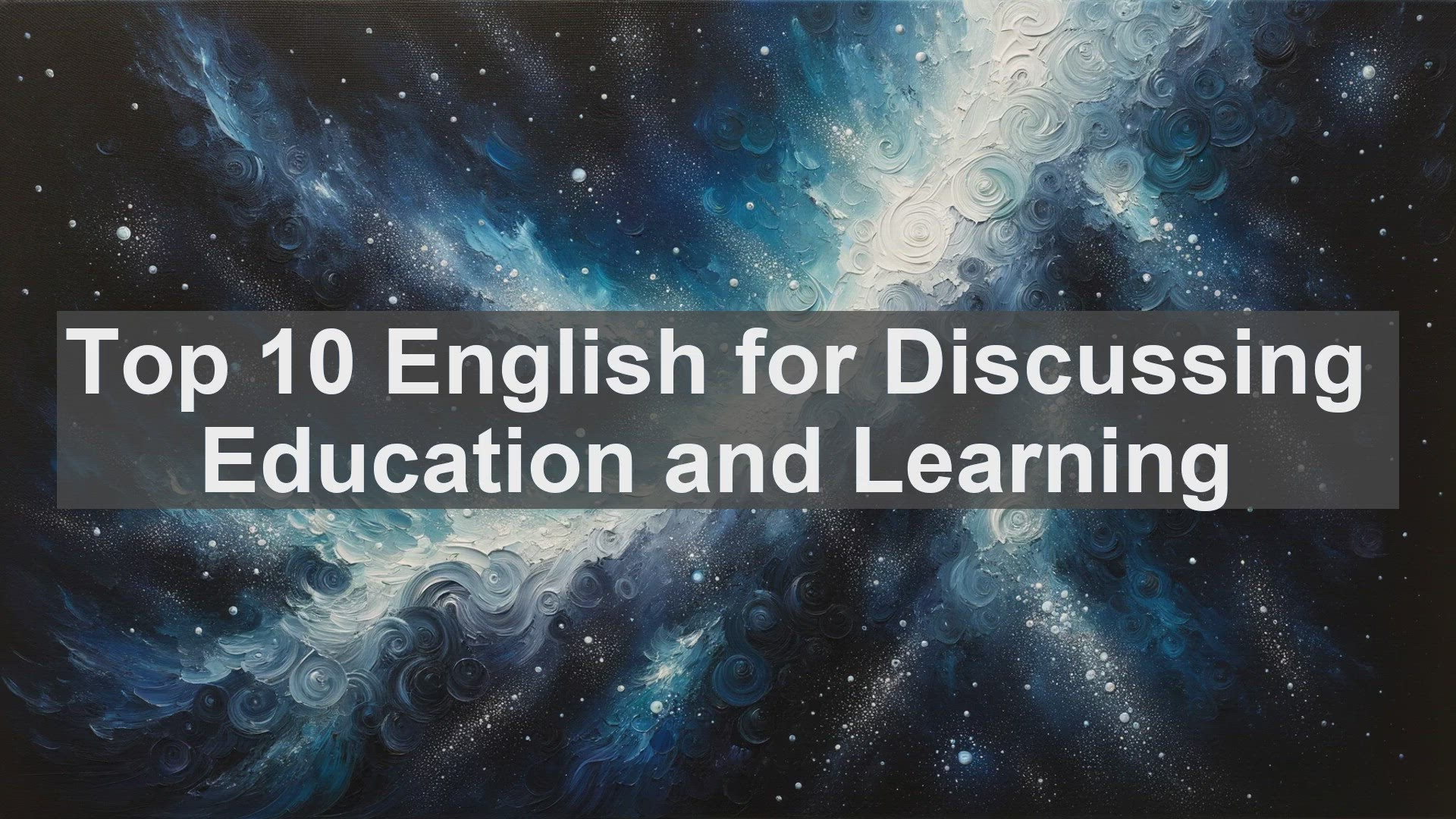 'Video thumbnail for Top 10 English for Discussing Education and Learning'