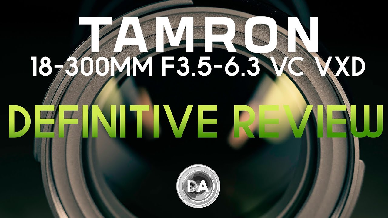Video thumbnail for Tamron 18-300mm F3.5-6.3 VC VXD (B061) Definitive Review