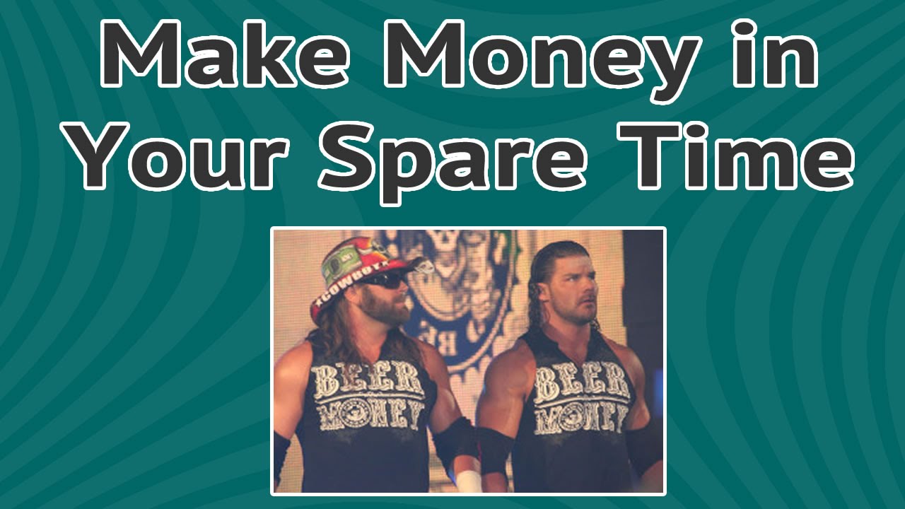 Video thumbnail for How to Make Money in Your Spare Time