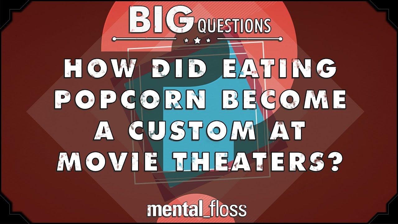 Video thumbnail for How did eating popcorn become a custom at movie theaters? - Big Questions - (Ep. 213)