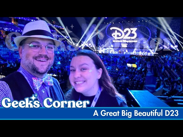 Video thumbnail for A Great Big Beautiful D23 - GEEKS CORNER #824