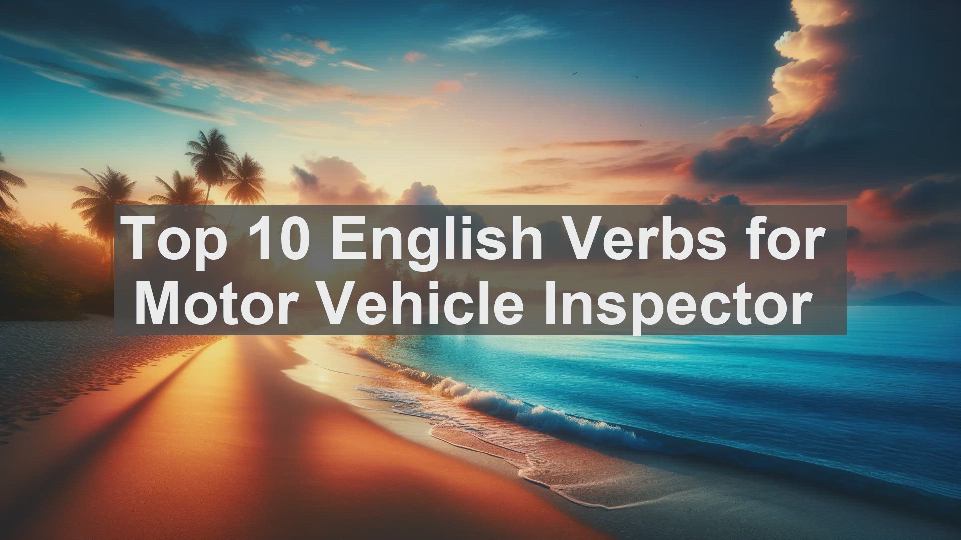 'Video thumbnail for Top 10 English Verbs for Motor Vehicle Inspector'