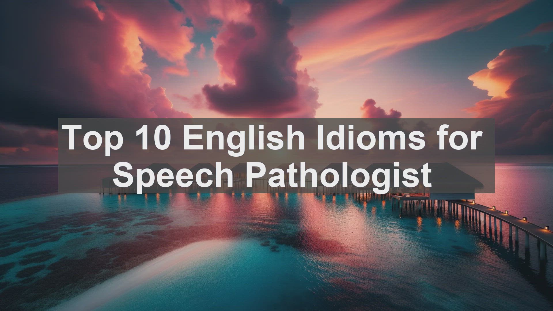 'Video thumbnail for Top 10 English Idioms for Speech Pathologist'
