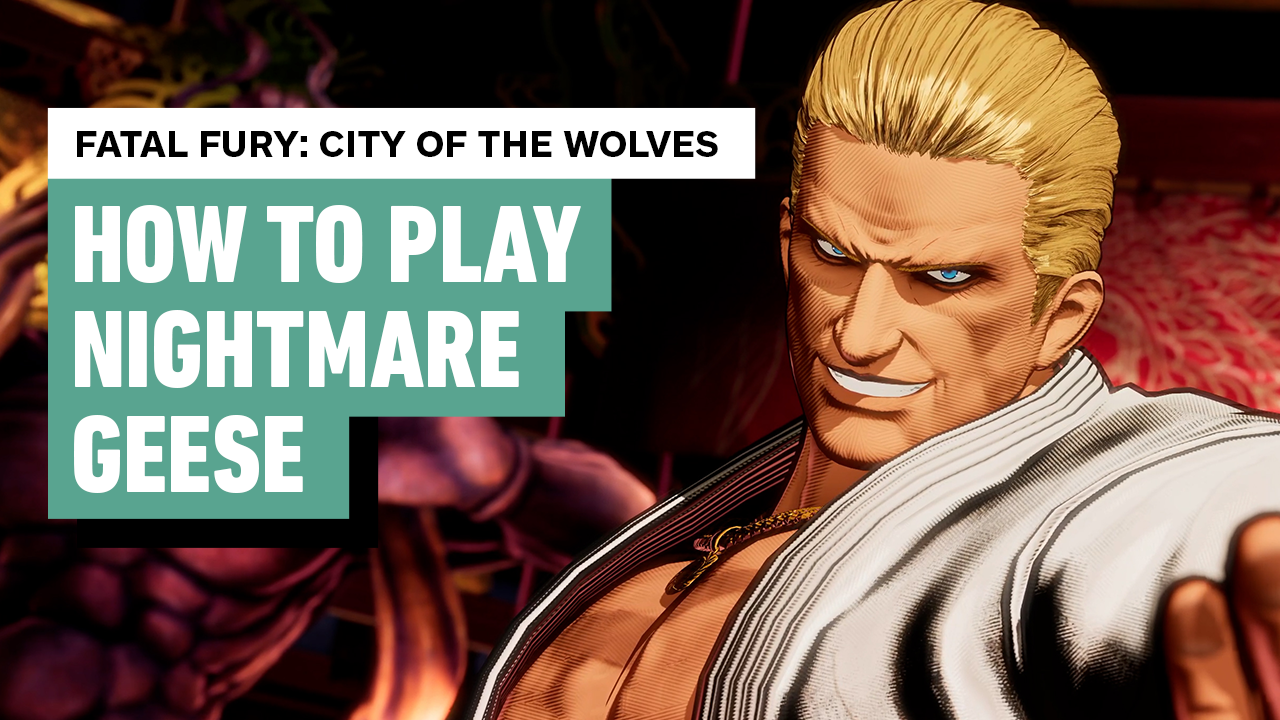 Video thumbnail for Fatal Fury City of the Wolves - Nightmare Geese Early Look and Starter Guide