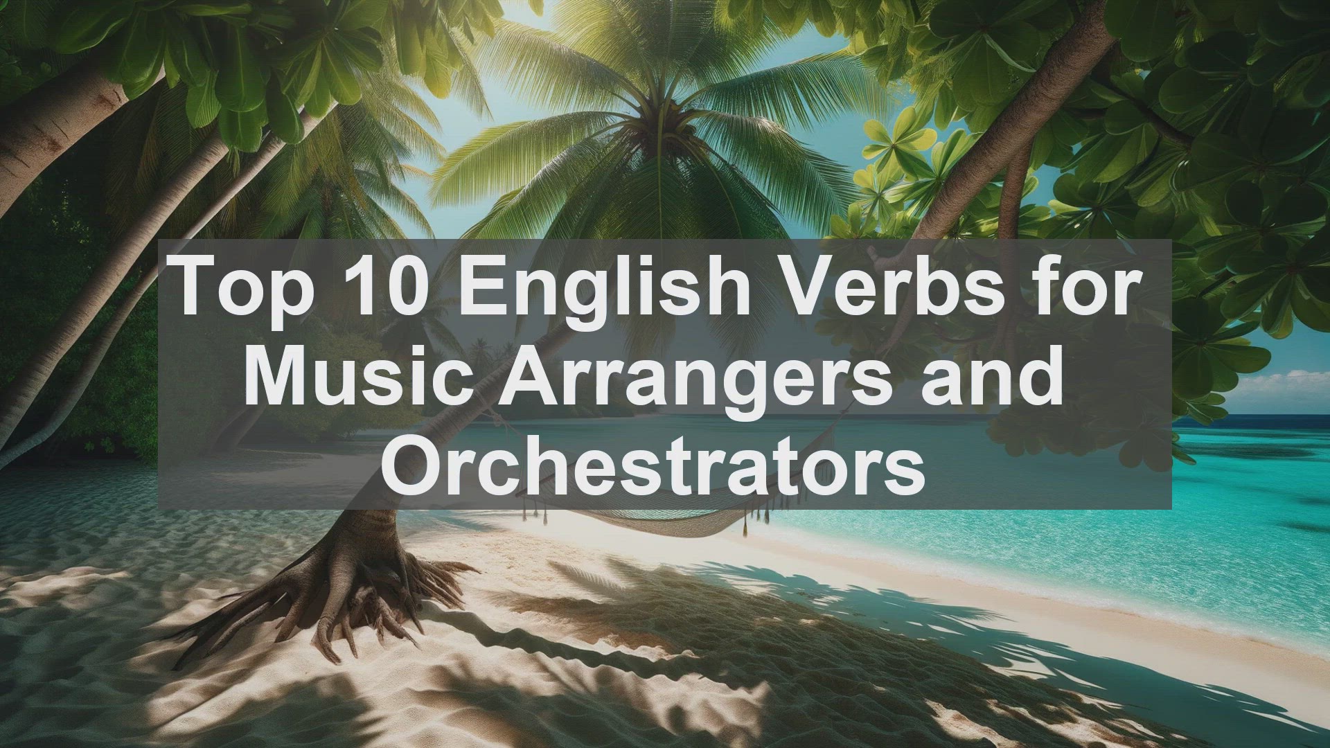 'Video thumbnail for Top 10 English Verbs for Music Arrangers and Orchestrators'