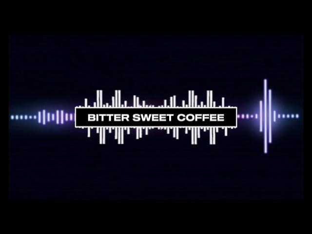 Video thumbnail for Bitter Sweet Coffee