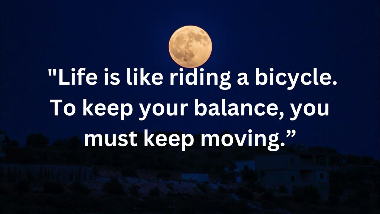 Video thumbnail for Learn from yesterday, live for today, hope for tomorrow  The important thing is not to stop question