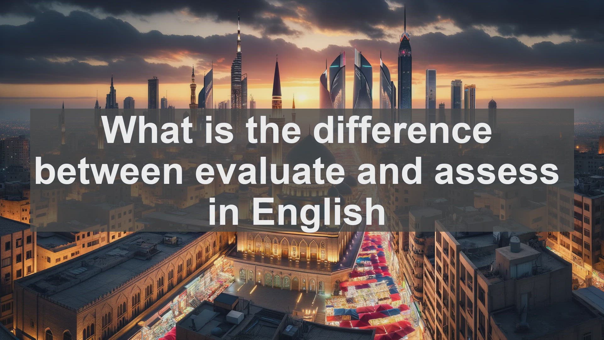 'Video thumbnail for What is the difference between evaluate and assess in English?'