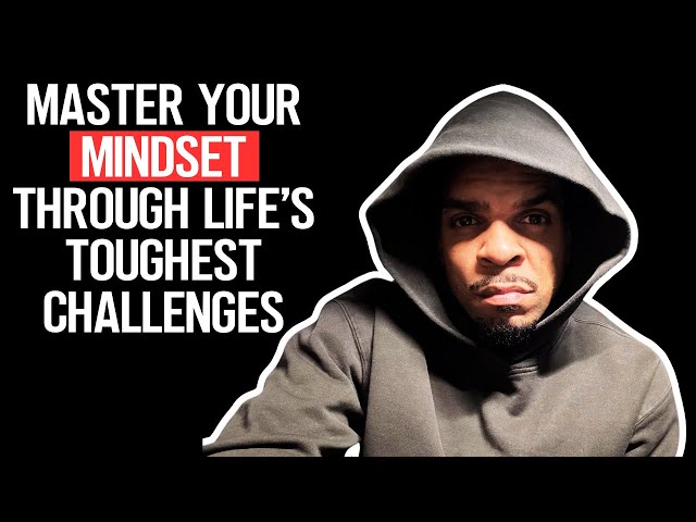 Video thumbnail for Master Your MINDSET Through Life's TOUGHEST Challenges