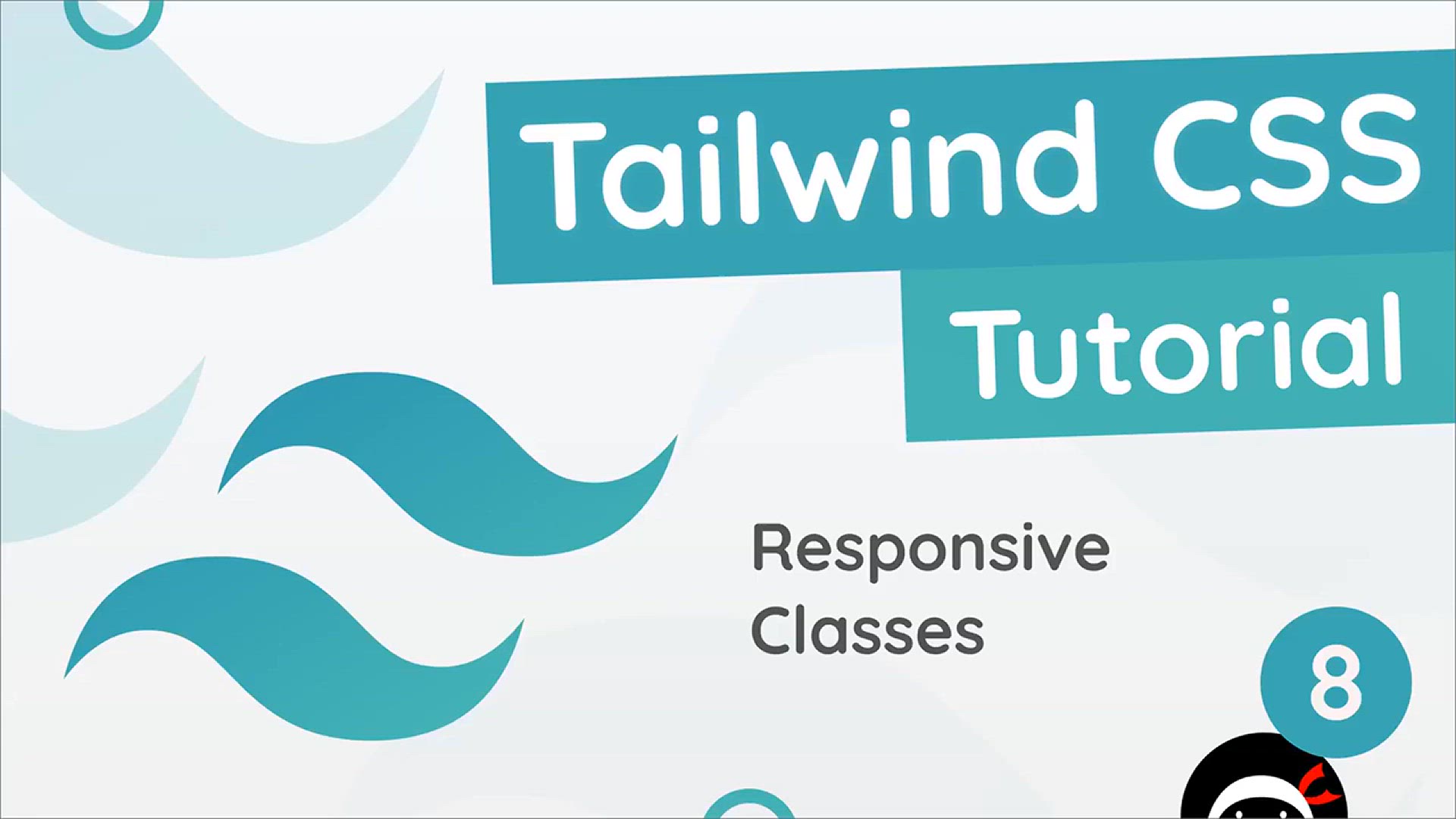 'Video thumbnail for Tailwind CSS Tutorial #8 - Responsive Classes'