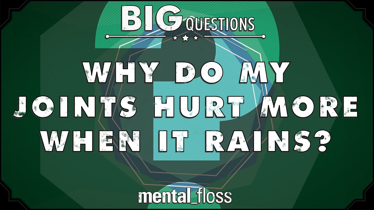Video thumbnail for Why do my joints hurt more when it rains? - Big Questions - (Ep. 203) | Mental Floss