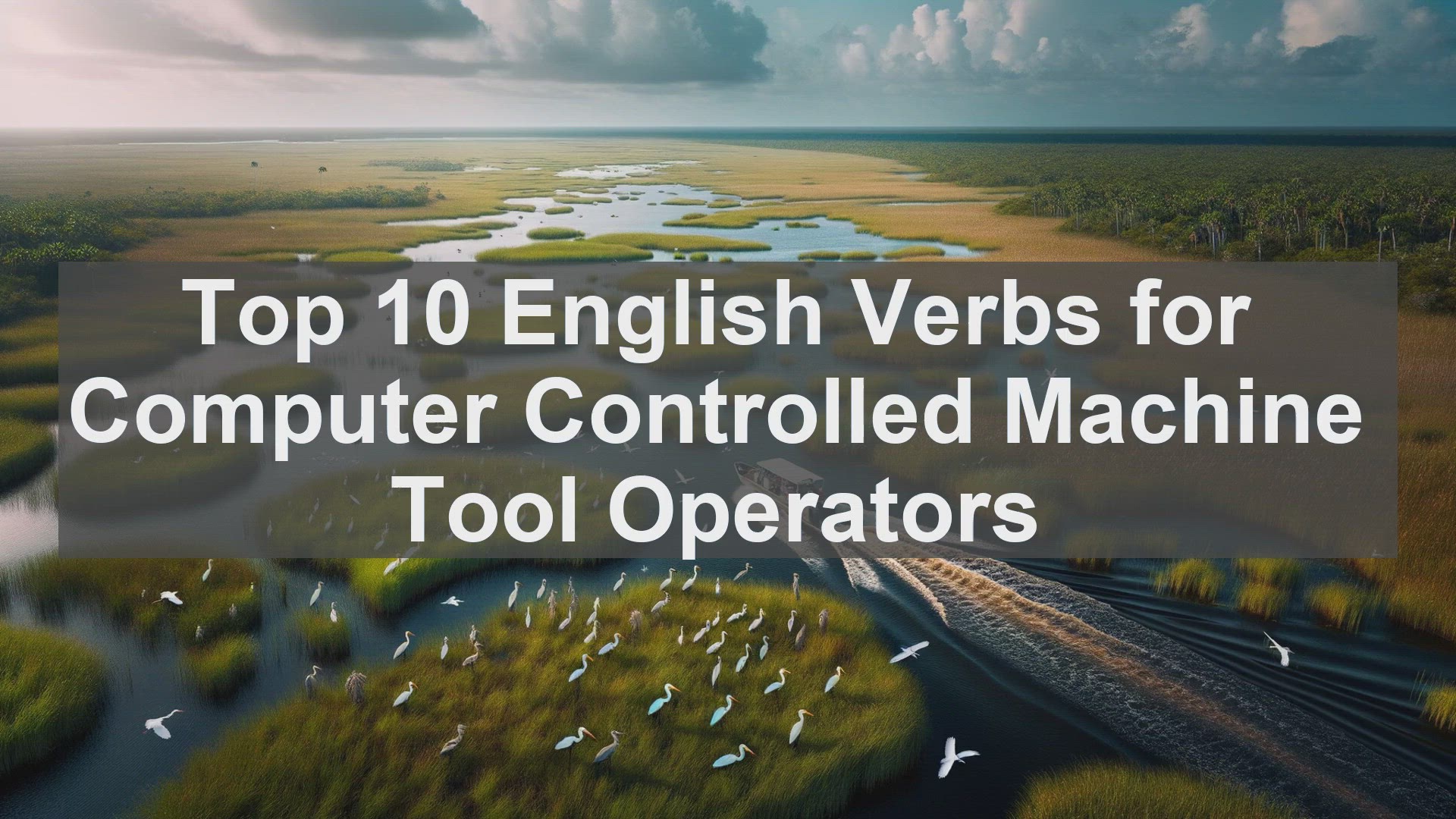 'Video thumbnail for Top 10 English Verbs for Computer Controlled Machine Tool Operators'