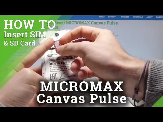 Video thumbnail for SIM & SD Card Installation MICROMAX Canvas Pulse - Insert Nano SIM and Micro SD Card