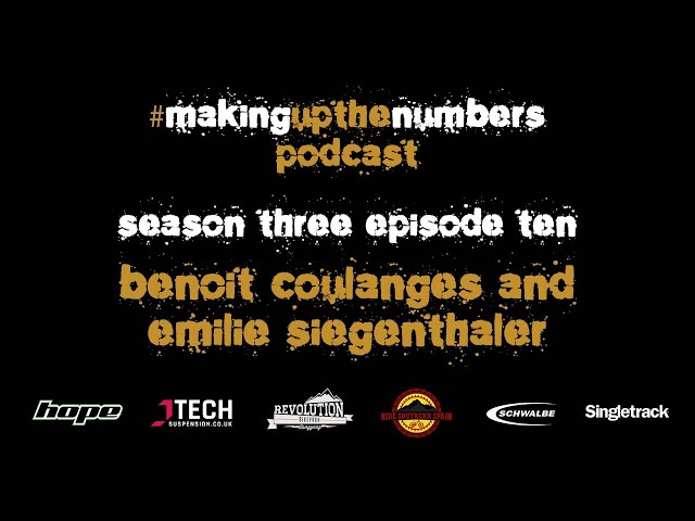 Video thumbnail for Making Up The Numbers MTB Podcast with Benoît Coulanges & Emilie Siegenthaler