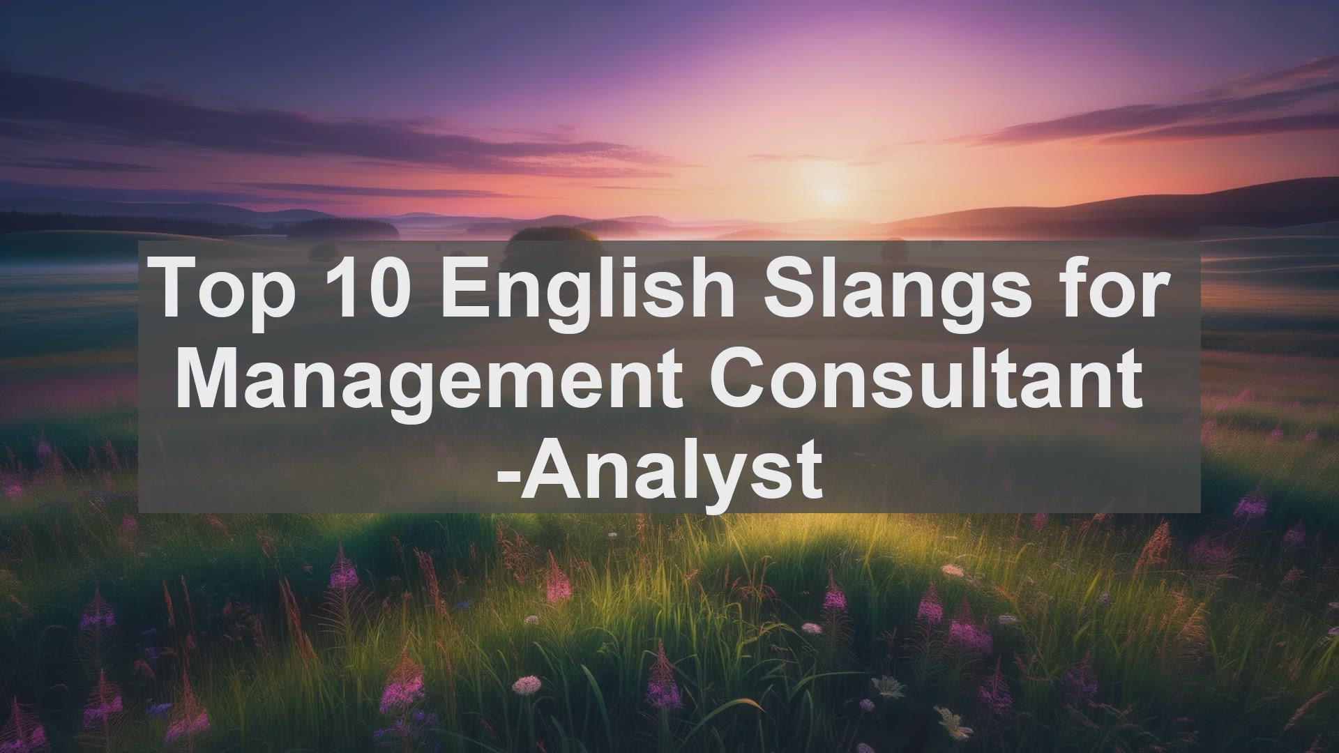 'Video thumbnail for Top 10 English Slangs for Management Consultant Analyst'