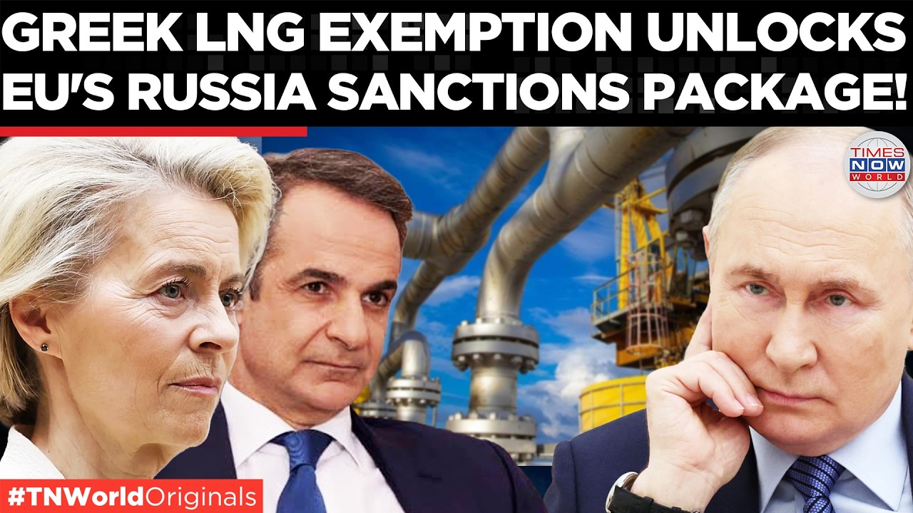 Video thumbnail for SANCTIONS SHOCK: EU Unlocks Russia Package After 12-Month Greek LNG Deal | Times Now World