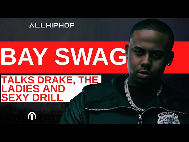 Video thumbnail for Bay Swag On Drake Catching His Wave, Internet Hate & Why His Shows Are 99% Women