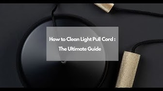 Video thumbnail for How to Clean a Light Pull Cord – CleaningTuts